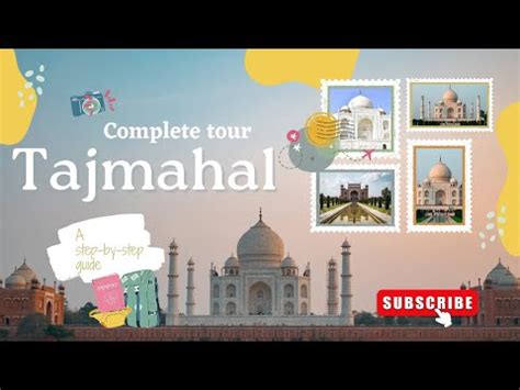 Taj Mahal Full Tour Taj Mahal Complete Tour Tajmahal Ka Itihas