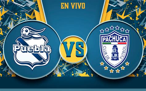 Partido Puebla Vs Pachuca En Vivo Juego Hoy Liga Mx J