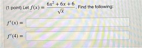 Solved 1 ﻿point ﻿let F X 6x2 6x 6x2 ﻿find The