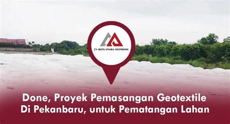 Blog CV Mutu Utama Geoteknik Informasi Geosintetik