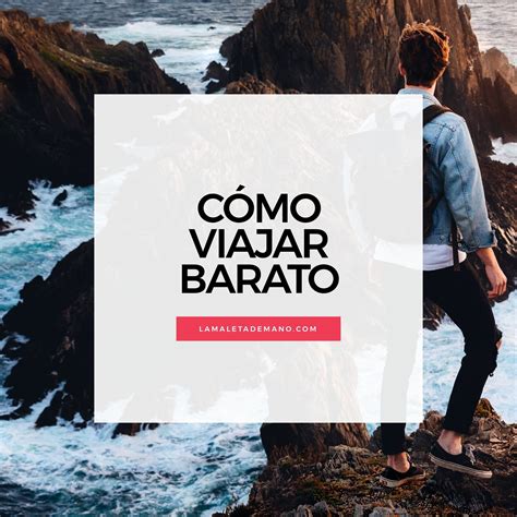 C Mo Viajar Barato Por Todo El Mundo Viajes Y Turismo Como