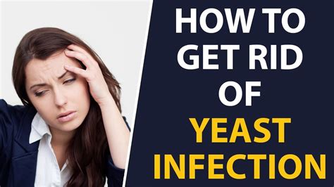 How To Get Rid Of A Yeast Infection Fast Youtube