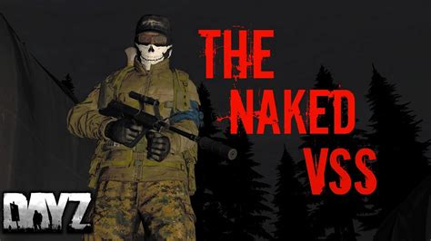 The Naked Vss Dayz Standalone Youtube