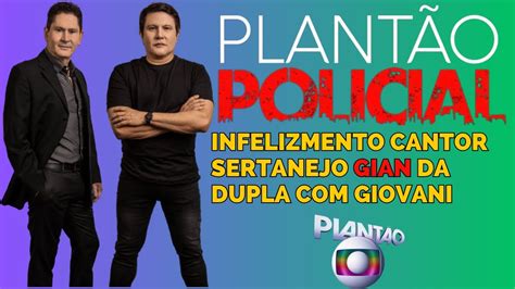 Acabou De Sair Infelizmente Cantor Gian Da Dupla Gian E Giovani