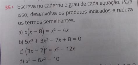 Solved Escreva No Caderno O Grau De Cada Equa O Para Isso