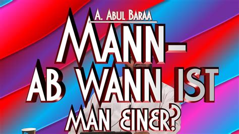 MANN AB WANN IST MAN EINER Mit Sh A Abul Baraa In Braunschweig