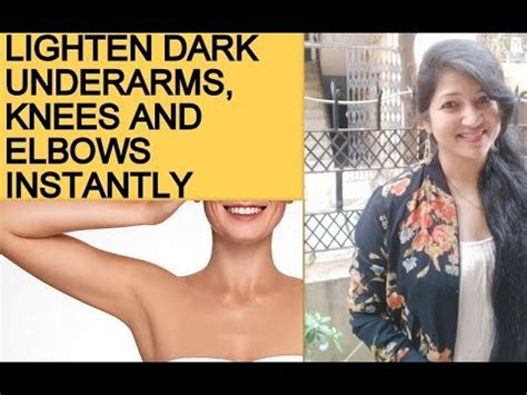 How To Lighten Darker Underarms Knees And Elbows Instantly Remove