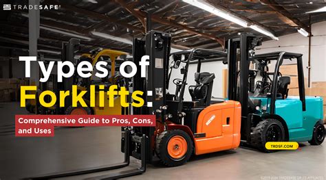 9 Common Types Of Forklifts Pros Cons And Uses Tradesafe