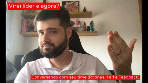 Virei L Der E Agora Conversando Seu Time Rotinas A E