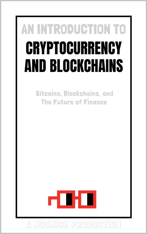 An Introduction To Cryptocurrency And Blockchains Bitcoins Blockchains And The Future Of