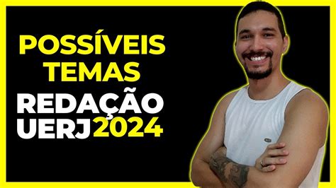 REVELANDO os POSSÍVEIS TEMAS da redação do vestibular UERJ 2024 YouTube