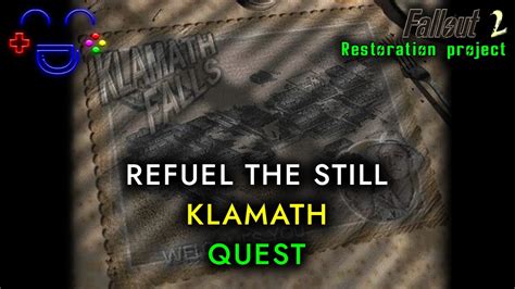 Refuel The Still Klamath Fallout Restoration Project Youtube