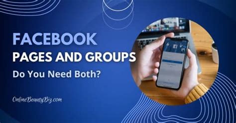 Leveraging Your Facebook Page And Group Do You Need Both