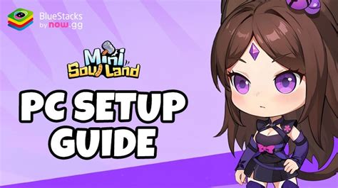 How To Play Mini Soul Land Draws On Pc With Bluestacks