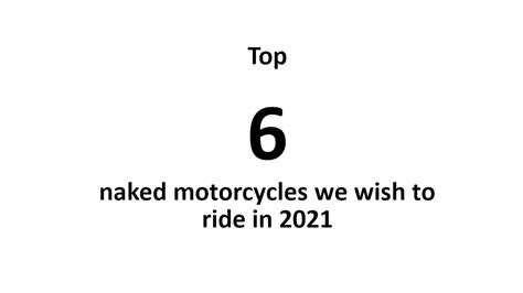 Top 6 Naked Essential Bikes We Wish To Ride In 2021 Adrenaline Culture Of Speed