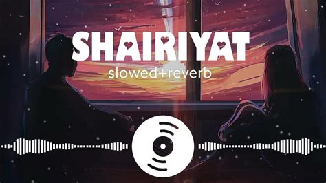 Khairiyat Lyrics Slowed Reverb Ear Candy Use