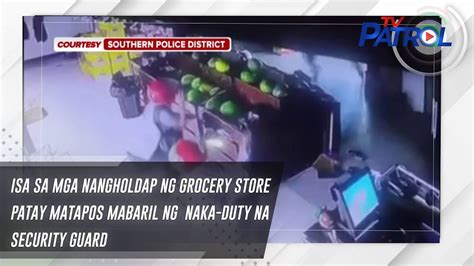 Isa Sa Mga Nangholdap Ng Grocery Store Patay Matapos Mabaril Ng Naka