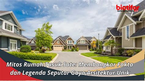 Mitos Rumah Tusuk Sate Membongkar Fakta Dan Legenda Seputar Gaya