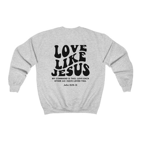 Christian Crewneck Love Like Jesus Sweatshirt Bible Verse Etsy