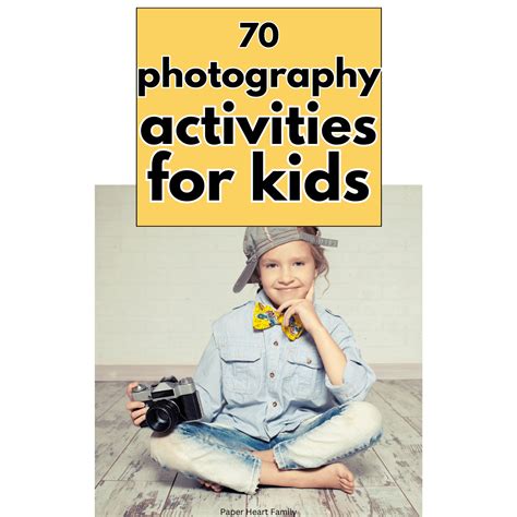 70 Photography Activities For Kids Fun Simple Ideas