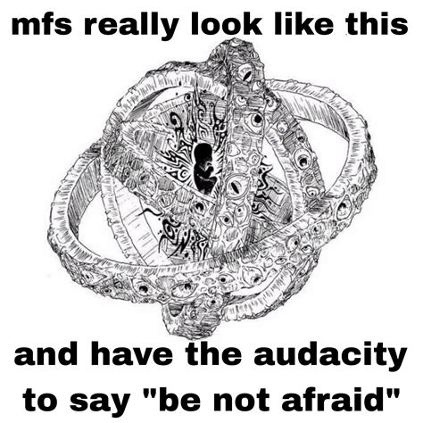 Goofy Ass Eyes R Memes Biblically Accurate Angels Be Not Afraid