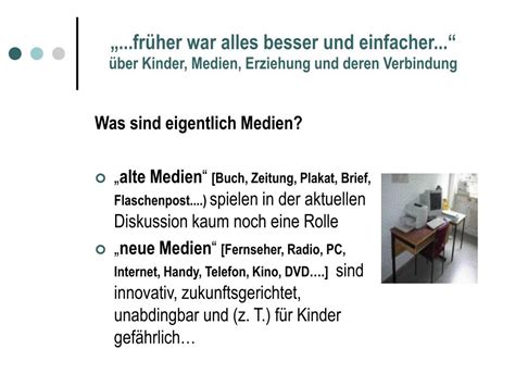 PPT früher war alles besser und einfacher über Kinder Medien