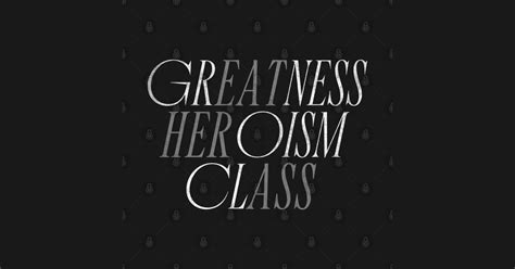 Greatness Heroism Class Eat Her Ass Humor T Shirt TeePublic