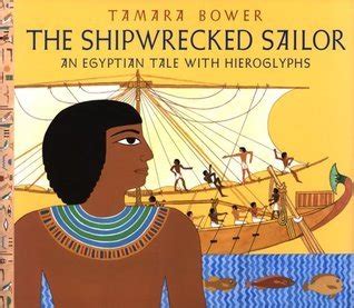 The Shipwrecked Sailor An Egyptian Tale With Hieroglyphs By Tamara