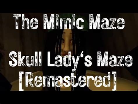 The Mimic Maze Skull Lady S Maze Remastered Full Walkthrough