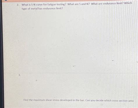 Solved 2. What is S−N curve for fatigue testing? What are S | Chegg.com 