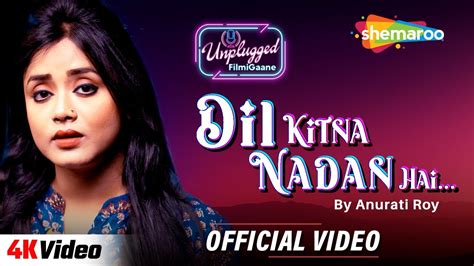 Dil Kitna Nadan Hai Official Video Cover Version By Anurati Roy Alka Yagnik Romantic Song