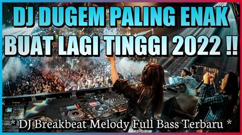 Breakbeat Full Bass 2022 💥💥💥 Dugem Barat Melody Bikin Melayang Tinggi