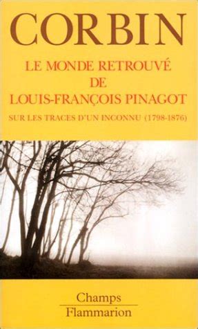 Le monde retrouvé de louis françois pinagot sur les traces d un