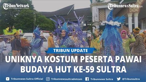 Uniknya Kostum Peserta Pawai Budaya Hut Ke Sulawesi Tenggara Baju