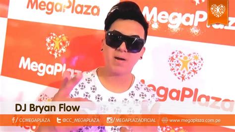 DJ Bryan Flow En MegaPlaza YouTube