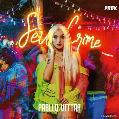 Novo Single De Pabllo Vittar Seu Crime Tem Foto De Capa E Data De Lançamento Do Clipe