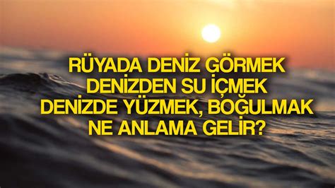 R Yada Deniz G Rmek Ne Anlama Gelir R Yada Denizde Y Zmek Denizden Su