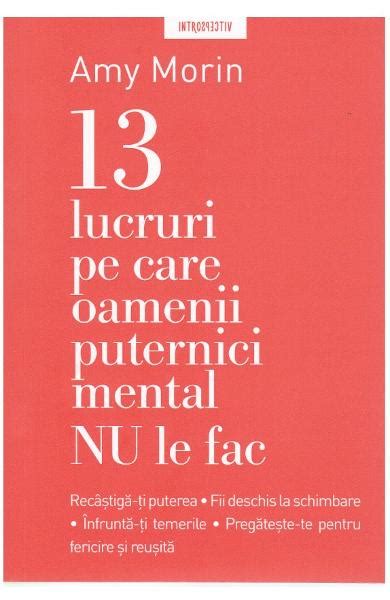 13 Lucruri Pe Care Oamenii Puternici Mental NU Le Fac Amy Morin