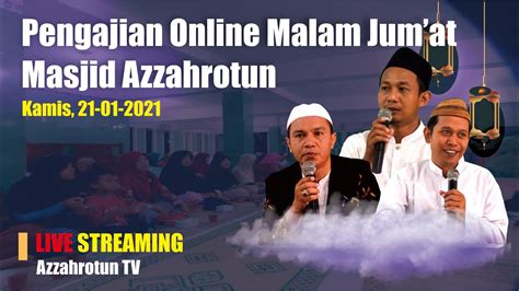 Live Streaming Pengajian Rutin Malam Jum At Masjid Azzahrotun