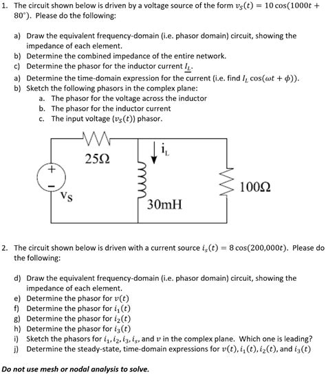 Solved The Circuit Shown Below Is Driven By A Voltage Source Of The