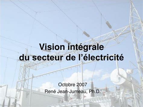 PPT Vision intégrale du secteur de lélectricité PowerPoint