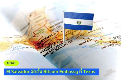 Beincrypto Thailand El Salvador Bitcoin Embassy Texas