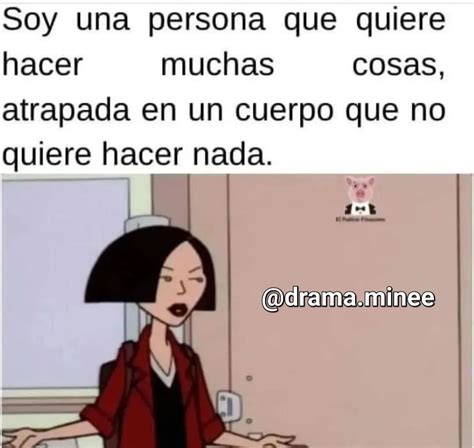 Soy Una Persona Que Quiere Muchas Hacer Cosas Atrapada En Un Cuerpo