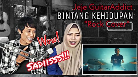 ROCKER Jeje Guitar Addict Bintang Kehidupan Versi Rock Reaction