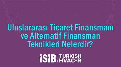 Uluslararası Ticaret Finansmanı ve Alternatif Finansman Teknikleri