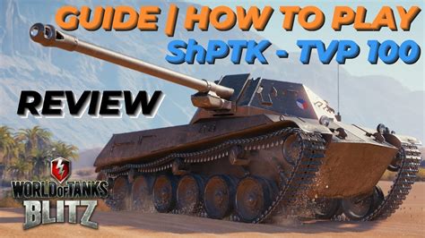 Shptk Tvp Review Guide How To Play Wotb Wotblitz Youtube