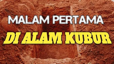 Malam Pertama Di Alam Kubur Youtube