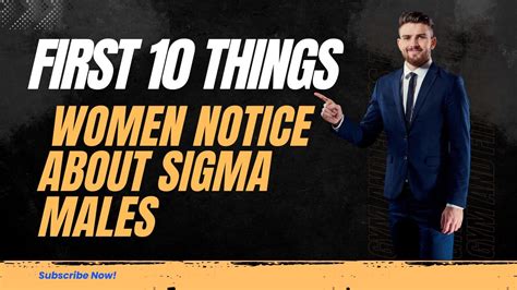 First Things Women Notice About Sigma Males Youtube