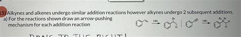 Solved Alkynes And Alkenes Undergo Similar Addition React