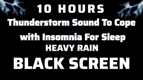 Thunderstorm Sound To Cope With Insomnia For Sleep Heavy Rain Black